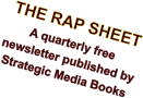 THE RAP SHEET A quarterly free newsletter published byStrategic Media Books